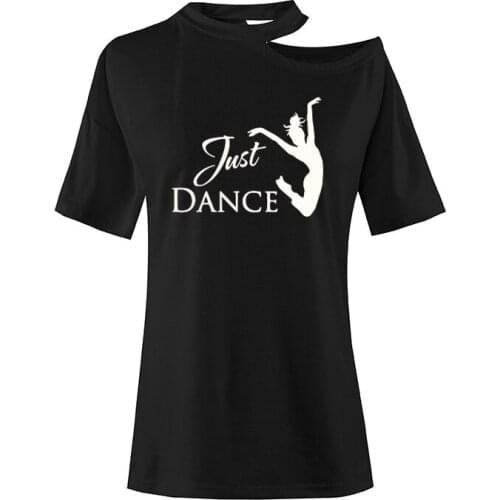 Fun just Dance Girl Tee Shirt Female Dancer T Shirt Funny Women Blusas Fashion Short Sleeve O-Neck Loose Tees Tops Plus Size