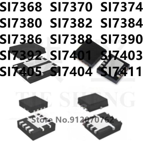 10PCS SI7368 SI7370 SI7374 SI7380 SI7382 SI7384 SI7386 SI7388 SI7390 SI7392 SI7401 SI7403 SI7405 SI7404 SI7411 QFN IC