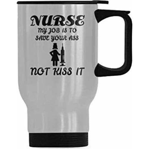 Nurse Definition My Job Is To Save Your Ass Not Kiss It Stainless Steel & Travel Mug Funny Gag Gift For Friend Birthday Present