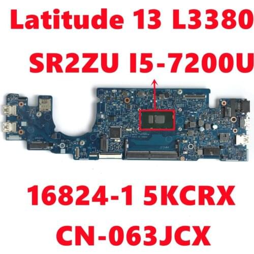 CN-063JCX 063JCX 63JCX For Dell Latitude 13 3380 L3380 Laptop Motherbbaod 16824-1 5KCRX Mainboard W/ SR2ZU I5-7200U Fully Tested