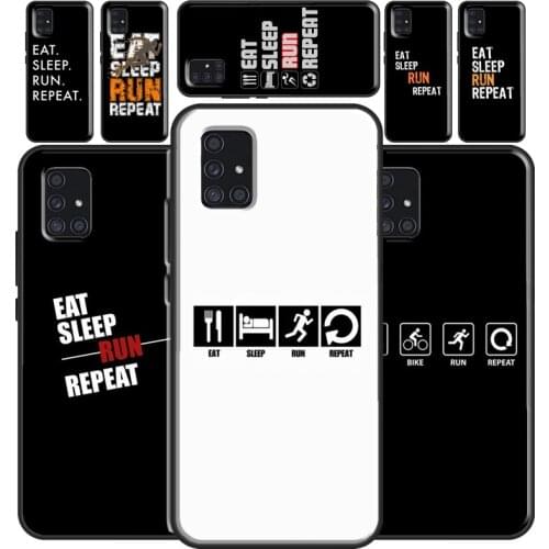 EAT SLEEP RUN REPEAT Case For Samsung A12 A32 A42 A52 A72 A02S A20S A30 A40 A50 A70 A21S A20e A31 A41 A51 A71