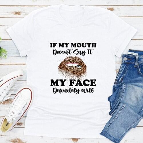 Leopard Lips If My Mouth Doesn't Say It My Face Definitely Will T-shirt Vintage Women Graphic Hipster Sarcasm Tshirt Tops