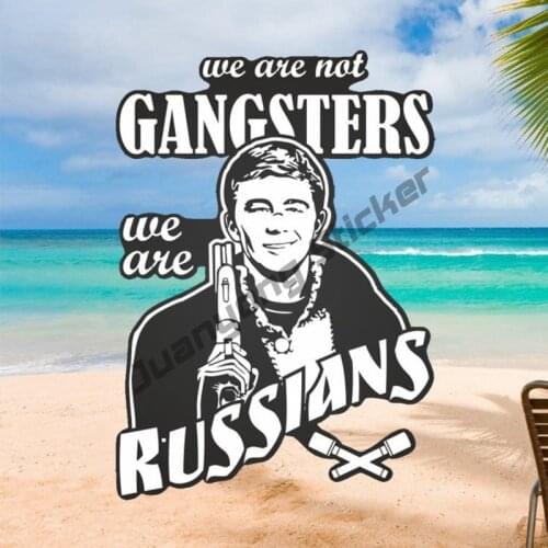 We Are Not Gangsters We Are Russians Sergey Bodrov Colorful Car Sticker Funny Auto Window Camper Truck Car Body Decals KK12x8cm