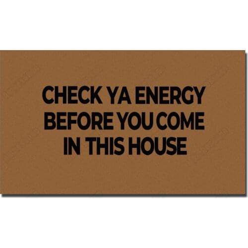 Welcome Doormat Entrance Door Funny Print Check Ya Energy Before You Come In This House Rubber Carpet In Hallway Front Door Mat