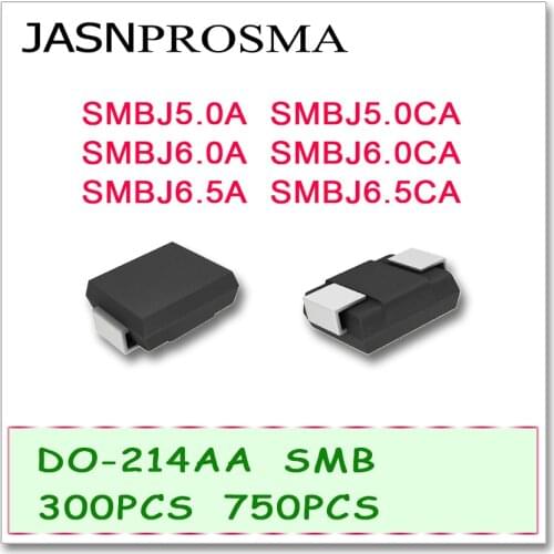 JASNPROSMA 300PCS 750PCS SMBJ SMBJ5.0 SMBJ5.0A SMBJ5.0CA SMBJ6.0 SMBJ6.0A SMBJ6.0CA SMBJ6.5 SMBJ6.5A SMBJ6.5CA Diode DO214AA