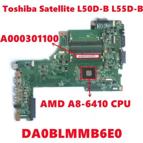 A000301100 For Toshiba Satellite L50D-B L55D-B Laptop Motherboard DA0BLMMB6E0 Mainboard With A8-6410 CPU DDR3 100% Fully Tested
