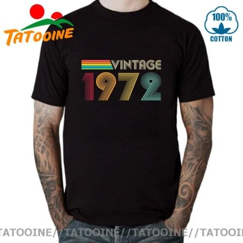 Tatooine Newest Vintage 1972 Celebration Gift T Shirt men Novelty Short Sleeve Cotton T-Shirt O-Neck Funny Birth Anniversary Tee