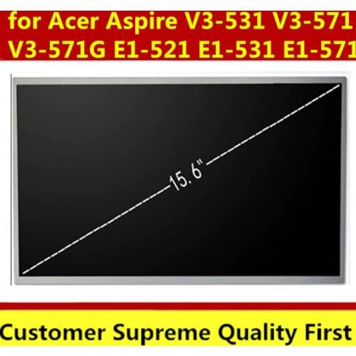 Gread A+15.6" HD LED Screen For Acer Aspire E1-521 E1-531 E1-571 V3-571 V3-571G Ecran LCD Laptop Display
