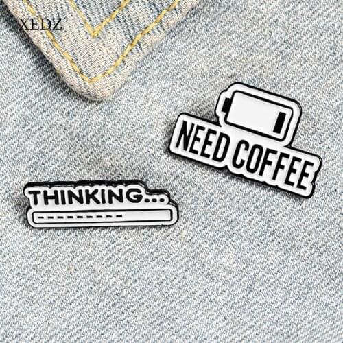 XEDZ Cartoon white rechargeable battery storage thinking needs coffee text enamel pin men and women metal badge punk clothes lap