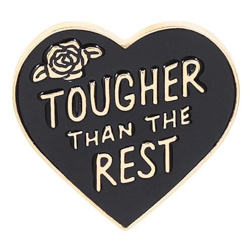 New Creative Lapel Pins Lettered Tougher Than The Rest Hard Enamel Brooch Heart Design Rose Flower Shape Jewelry for Friends