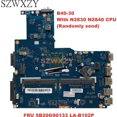 SZWXZY New For Lenovo B40-30 Laptop Motherboard FRU 5B20G90133 LA-B102P WIth N2830 N2840 CPU (Randomly Send) 100% Working