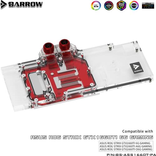 Barrow BS-ASS1660T-PA, Full Cover Graphics Card Water Cooling Blocks, for Asus Rog Strix GTX1660Ti 6G / A6G / O6G Gaming