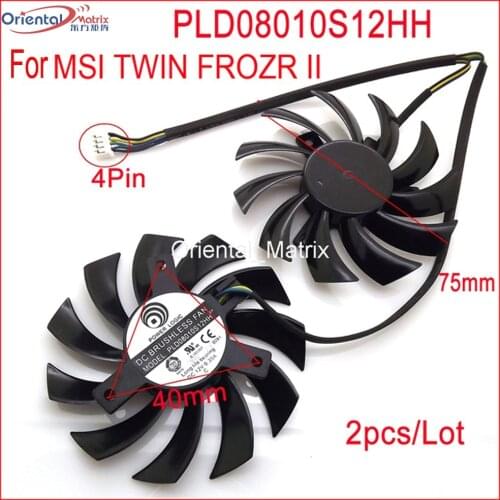 2pcs/Lot PLD08010S12HH 75mm DC12V 0.35A 4Pin VGA Fan For MSI N570GTX N580GTX N460GTX N560GTX TI TWIN FROZR II Graphics Card Fan