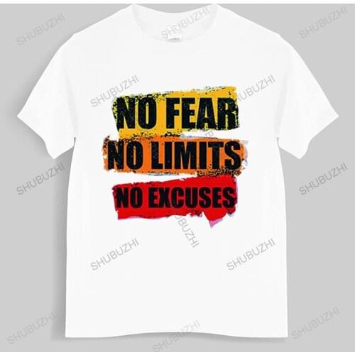 No Fear No Limits No Excuses T Shirt Round Neck Great Design Quote Summer Freedom Right High Quality EU Size T-Shirt