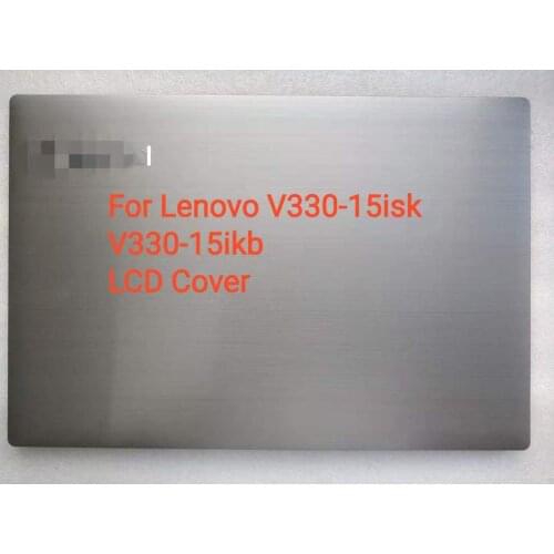 Orig New for Lenovo V330-15 V330-15ISK V330-15IKB LCD Cover Back Cover Rear Lid Top Case 4600DB070003301 5CB0Q60062 Black