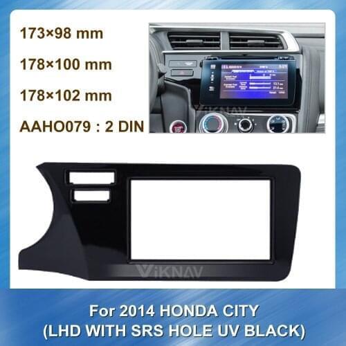 2 din Radio Fascia for HONDA CITY 2014 LHD WITH SRS HOLE UV BLACK Dash mount kit adapter trim facia panel dashboard