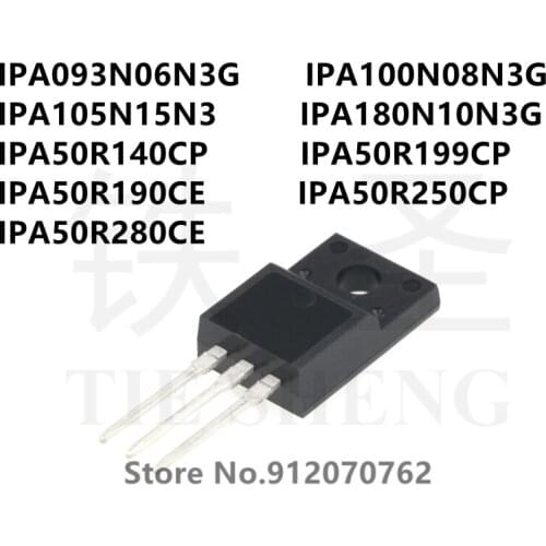 10PCS/LOT IPA093N06N3G IPA100N08N3G IPA105N15N3 IPA180N10N3G IPA50R140CP IPA50R199CP IPA50R190CE IPA50R250CP IPA50R280CE TO-220F