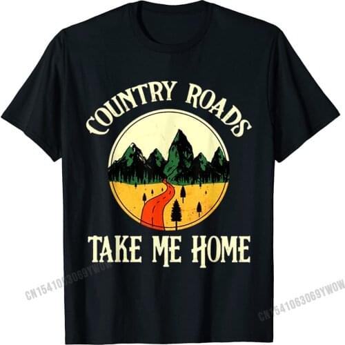 Country Roads Take Me Home T-Shirt Camisas Men Cotton Mens Tshirts Custom Tops Tees Plain Simple Style