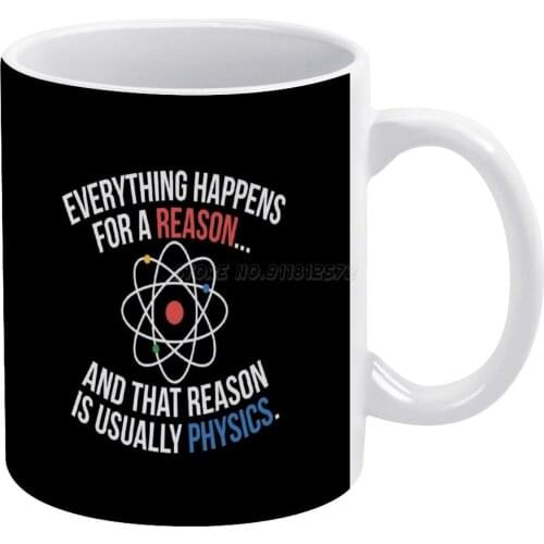 Always Physics White Mug Ceramic Mug Creative Mug Pun Chemistry Engineer Engineering Particle Science Funny Funny Nerd