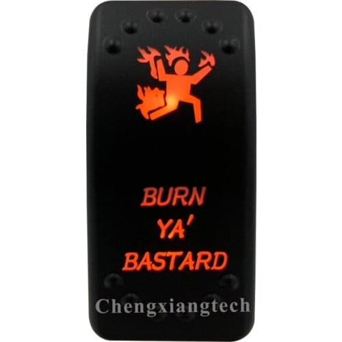 Orange Led Light - Car Boat Caravan Marine Rocker Switch- Laser Eatched- Burn Ya‘ Bastard- for Carling ARB NARVA 4X4 -Waterproof