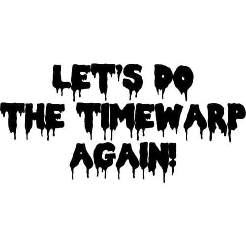 Lets Do the Time Warp Again Vinyl Decal Rocky Horror Picture Show Cult Midnight 15cm