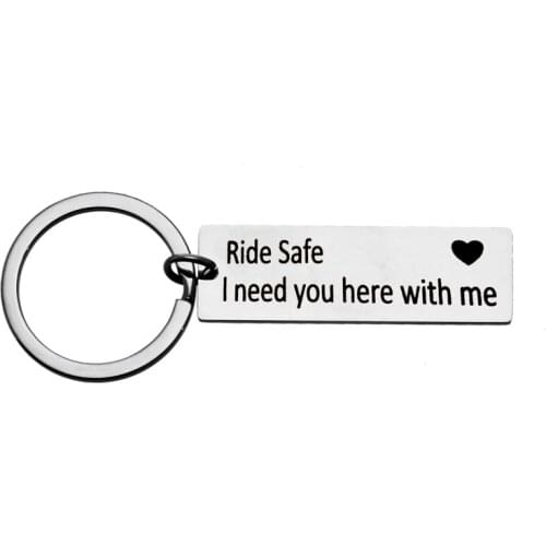 Ride Safe I Need You Here With Me Keychain Keyring Motorcycle Bicycle Rider Friends Key Chain Ring Gift Stainless Steel Jewelry
