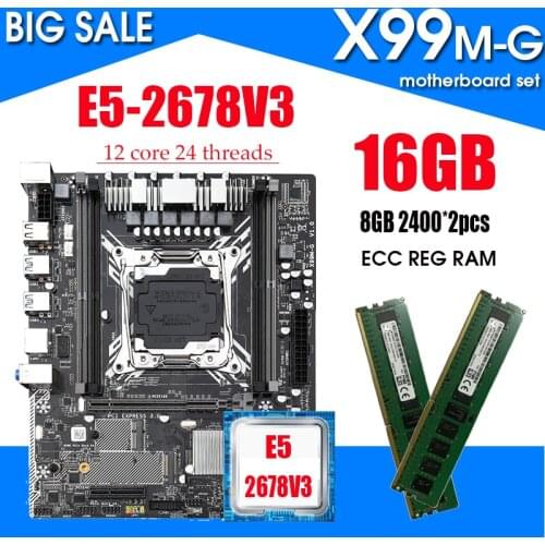 X99 M-G Motherboard set with LGA2011-3 Xeon E5 2678 V3 CPU 2.5G and DDR4 2pcs*8GB 2400MHZ ECC REG 16GB RAM SATA3 M.2 WIFI Slot