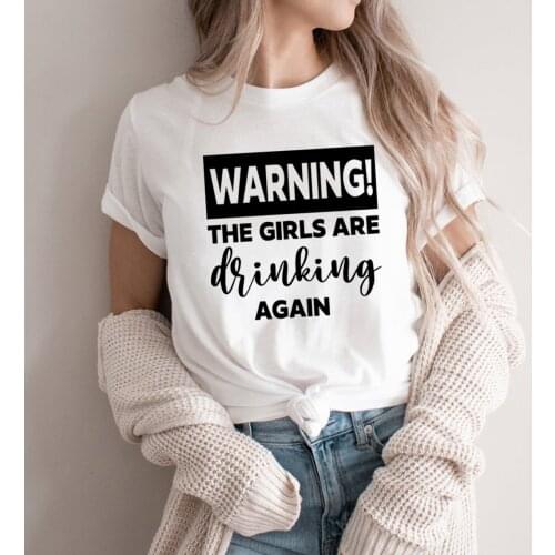 Warning The Girls Are Drinking Again T-Shirt Drinking Buddies T Shirt Day Drinking Shirt Girls Drinking Tee Lady Casual Tops