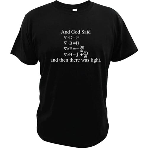 Funny And God Said Maxwell-Equations T Shirt And Then There Was Light Math Geek Creat Design Funky T-Shirt
