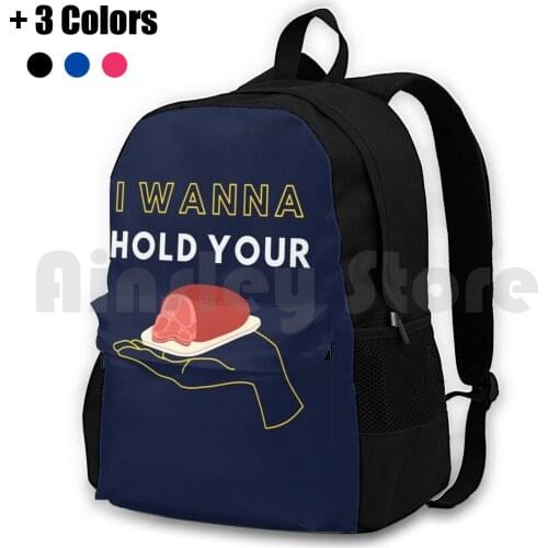 I Wanna Hold Your Ham Outdoor Hiking Backpack Riding Climbing Sports Bag I Wanna Hold Your Ham Ham Food Funny Different