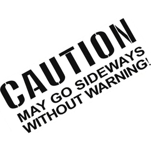 19*14.7CM CAUTION MAY GO SIDEWAYS WITHOUT WARNING! Funny Personality Reflective Stickers Car Decals Black Silver CT-432