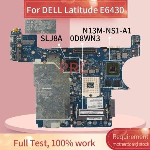 CN-0D8WN3 0D8WN3 For DELL Latitude E6430 Laptop Motherboard LA-7782P SLJ8A N13M-NS1-A1 DDR3 Notebook Mainboard