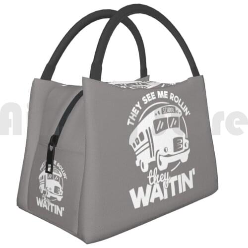Portable Insulation Bag School Bus Driver Gift They See Me Rollin' They Waitin' School Bus School Bus