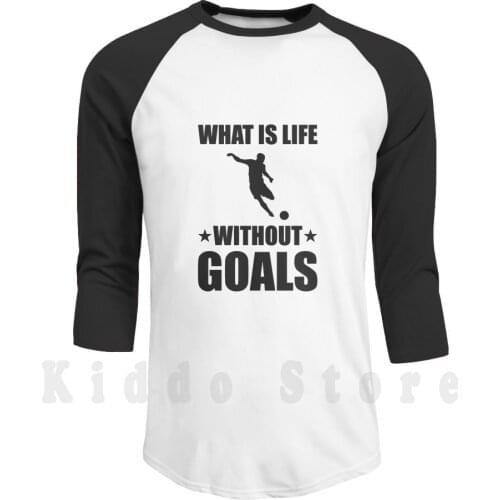 Soccer Soccer What Is Life Without Goals Hoodies Long Sleeve Stadium Fan Footballer Playing Football Womens