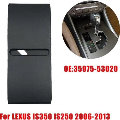 Automatic Gear Dust Cover for LEXUS IS350 IS250 2006-2013 Gear Shift Knob Dust Slide Cover Shield #35975-53020