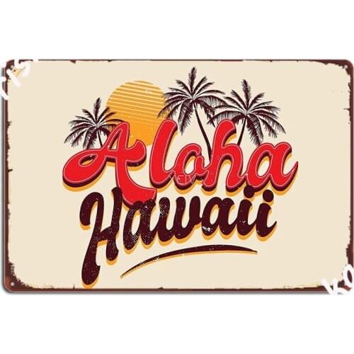 Hawaii Aloha Metal Sign Personalized Club Home Club Bar Garage Decoration Tin Sign Posters