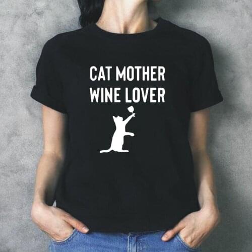 Cute Cat Mother Wine Lover T Shirt Women Tops Summer Sarcasm Tshirt for Cat Mom Tee Shirt Femme Drinking Casual Camiseta Mujer