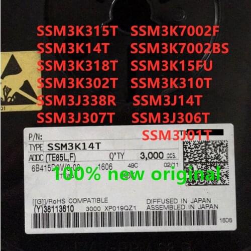 100PCS SSM3K315T SSM3K7002F SSM3K14T SSM3K7002BS SSM3K318T SSM3K15FU SSM3K302T SSM3K310T SSM3J338R SSM3J14T SSM3J307T