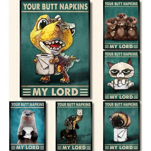 Your Butt Napkins My Lord Toilet Funny Posters and Prints Animals Bee Dog Cat Vintage Wall Art Canvas Painting Bathroom Decor