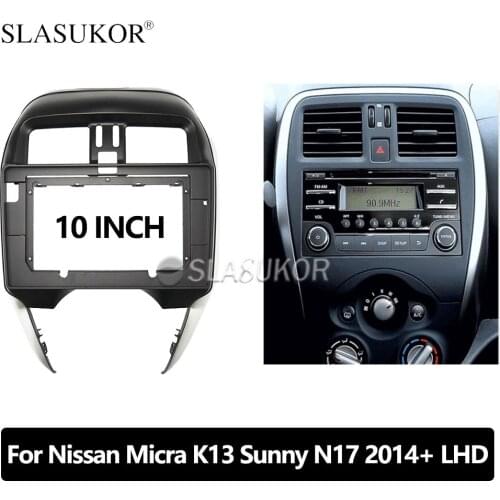 10 INCH Audio Fitting For Nissan Micra K13 Sunny N17 2014+ LHD Left wheel GPS stereo panel mounting Radio2 Din DVD frame PC ABS