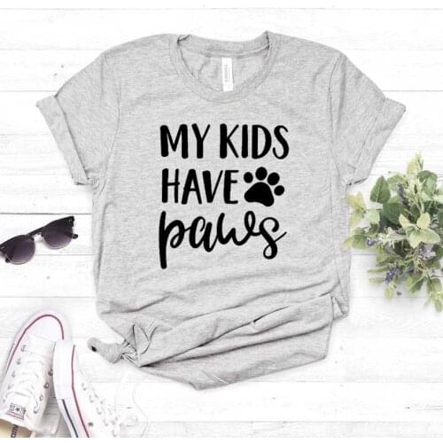 My Kids Have Paws dog cat mom Print Women tshirt Cotton Casual Funny t shirt For Lady Girl Top Tee Hipster Drop Ship NA-341