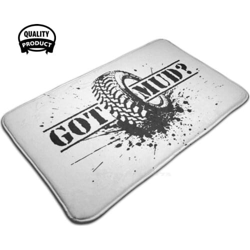 Got Mud ? Door Mat Foot Pad Home Rug Man Men Four Wheel Drive Trucks Danger Desert Dirt Dirt Bike Dispute Buggy 4X4 Off Road