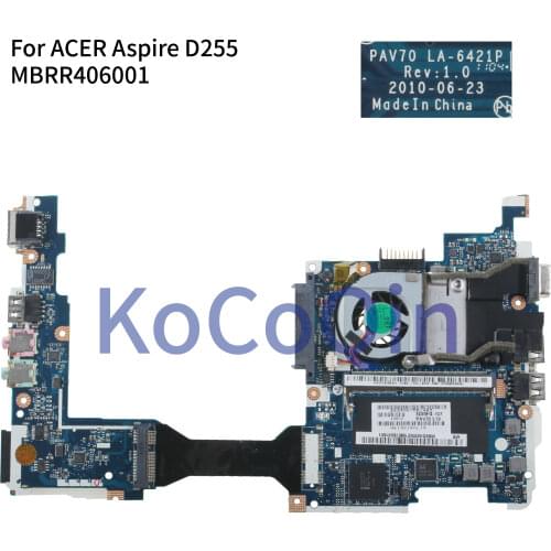 KoCoQin Laptop motherboard For ACER Aspire One D255 D255E Mainboard PAV70 LA-6421P