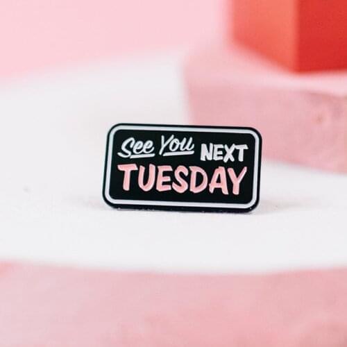 See You Next Tuesday Drag Queen Brooch Pins Enamel Metal Badges Lapel Pin Brooches Jackets Jeans Fashion Jewelry Accessories