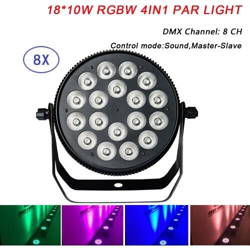 8 Pcs/Lot LED Par Light 18X10W RGBW 4IN1 LED Flat Par Lights DMX 512 8Ch Stage Lighting Effect Dj Disco Wash Lights For XMAS Par