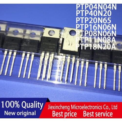 10PCS PTP04N04N PTP40N20 PTP20N65 PTP16N06N PTP08N06N PTP11N08A PTP18N20A TO220 New original