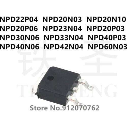 10PCS NPD22P04 NPD20N03 NPD20N10 NPD20P06 NPD23N04 NPD20P03 NPD30N06 NPD33N04 NPD40P03 NPD40N06 NPD42N04 NPD60N03 TO-252