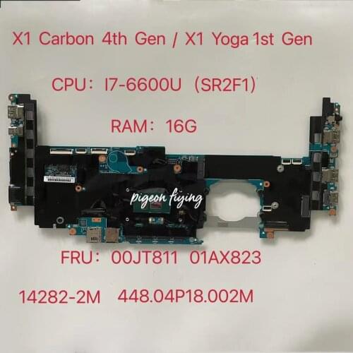 For Lenovo X1 Carbon 4th Gen (Type 20FB, 20FC) Laptop Motherboard CPU:I7-6600U 16G 14282-2M 448.04P18.002M FRU: 01AX283 00JT811