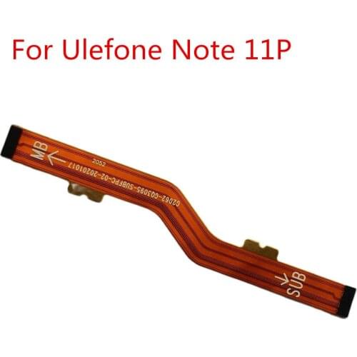 New For Ulefone Note 11P Phone Mainboard FPC Flex Cable Main FPC Connector Repair Accessories