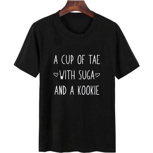 Graphic Top Tae Suga Kookie T-Shirt Women T Shirt Good Woman Casual A Cup of Tea Camisetas Verano Mujer T Shirt